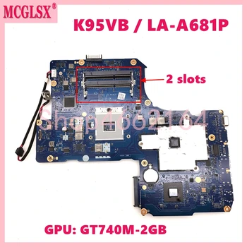 K95VB Koos GT740M-2GB GPU 2 slots Emaplaadi ASUS R900V K95V A95V K95VM ZAY90 Mainboad LA-A681P Täielikult Testitud OK