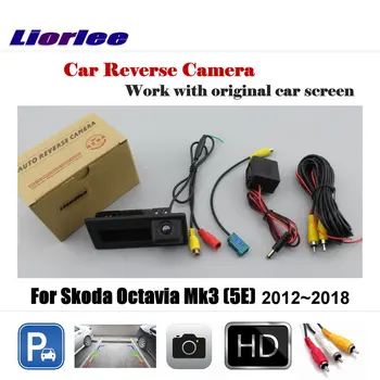 Näiteks Skoda Octavia Mk3 (5E) 2012~2018 Auto Reverse Parkimine Kaameraga Ühilduvad Originaal Jälgimiseks tahavaate Tagasi HD CCD OEM CAM
